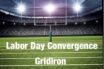 PREBLAST — Labor Day Convergence @ GridIron